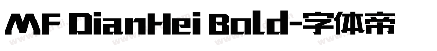 MF DianHei Bold字体转换